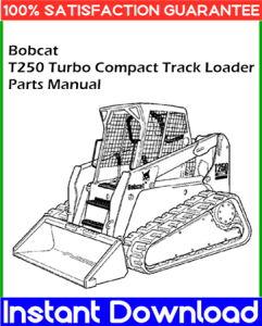 Bobcat T250 Turbo Compact Track Loader Parts Manual