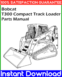 Bobcat T300 Compact Track Loader Parts Manual