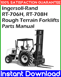 Ingersoll-Rand RT-706H, RT-708H Rough Terrain Forklifts Parts Manual