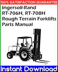 Ingersoll-Rand RT-706H, RT-708H Rough Terrain Forklifts Parts Manual