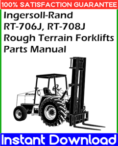 Ingersoll-Rand RT-706J, RT-708J Rough Terrain Forklifts Parts Manual