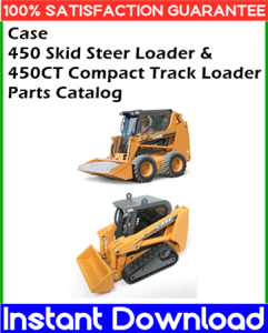 Case 450 Skid Steer Loader & 450CT Compact Track Loader Parts Catalog