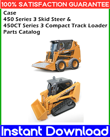 Case 450 Series 3 Skid Steer & 450CT Series 3 Compact Track Loader Parts Catalog