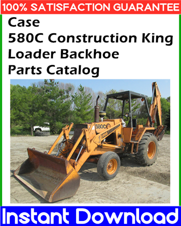 Case 580C Construction King Loader Backhoe Parts Catalog