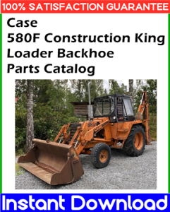 Case 580F Construction King Loader Backhoe Parts Catalog