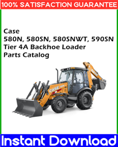 Case 580N, 580SN, 580SNWT, 590SN Tier 4A Backhoe Loader Parts Catalog