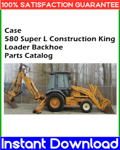 Case 580 Super L Construction King Loader Backhoe Parts Catalog