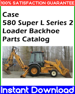 Case 580 Super L Series 2 Loader Backhoe Parts Catalog