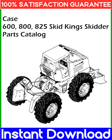 Case 600, 800, 825 Skid Kings Skidder Parts Catalog