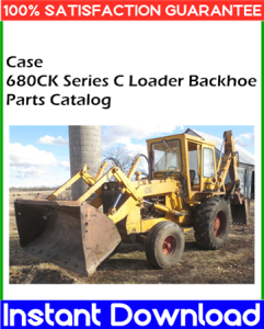 Case 680CK Series C Loader Backhoe Parts Catalog