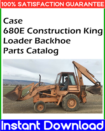 Case 680E Construction King Loader Backhoe Parts Catalog