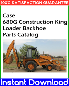 Case 680G Construction King Loader Backhoe Parts Catalog