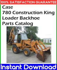 Case 780 Construction King Loader Backhoe Parts Catalog