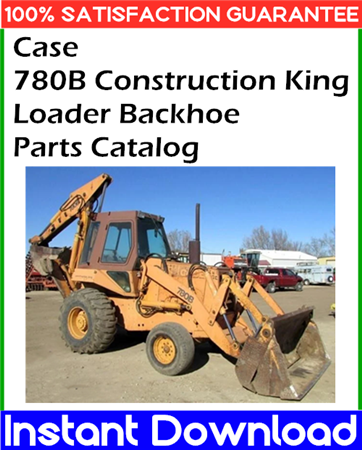 Case 780B Construction King Loader Backhoe Parts Catalog