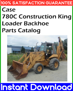 Case 780C Construction King Loader Backhoe Parts Catalog