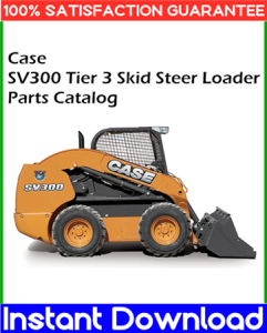 Case SV300 Tier 3 Skid Steer Loader Parts Catalog