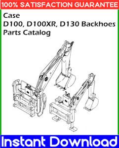 Case D100, D100XR, D130 Backhoes Parts Catalog